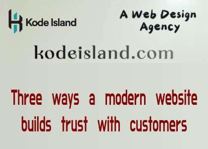 Three ways a modern website builds trust with customers
