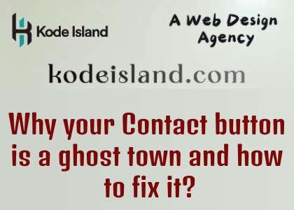 Why your Contact button is a ghost town and how to fix it?